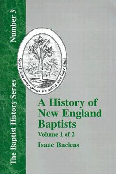 portada history of new england baptists, volume 1: with particular reference to the denomination of christians called baptists (en Inglés)