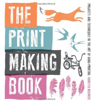 portada The Print Making Book: Projects and Techniques in the Art of Hand-Printing