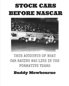 portada Stock Cars Before NASCAR: True Accounts of What Car Racing was Like in the Formative Years