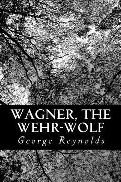 portada Wagner, the Wehr-Wolf (en Inglés)