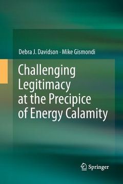 portada Challenging Legitimacy at the Precipice of Energy Calamity (en Inglés)
