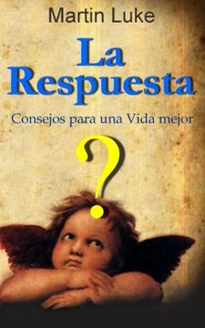 portada La Respuesta: Consejos para una vida mejor (Spanish Edition)