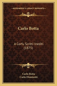 portada Carlo Botta: A Corfu Scritti Inediti (1875) (in Italian)