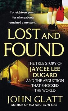 portada Lost and Found: The True Story of Jaycee lee Dugard and the Abduction That Shocked the World (in English)