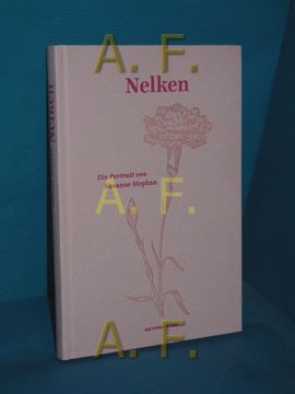 portada Nelken: Ein Portrait. Von Susanne Stephan / Naturkunden , no. 41 (en Alemán)