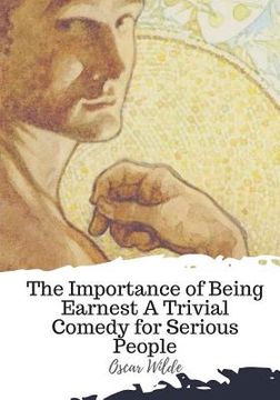 portada The Importance of Being Earnest A Trivial Comedy for Serious People (en Inglés)