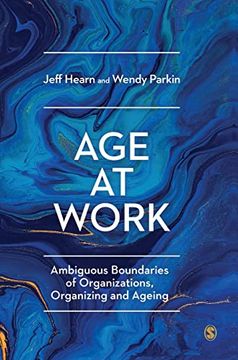 portada Age at Work: Ambiguous Boundaries of Organizations, Organizing and Ageing