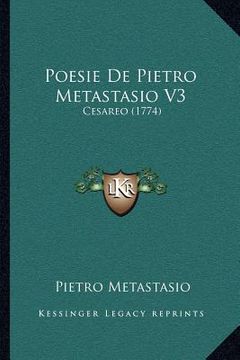portada Poesie De Pietro Metastasio V3: Cesareo (1774) (en Francés)
