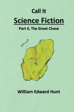 portada Call It Science Fiction, Part 4 The Great Chase: Part 4, the Great Chase (en Inglés)