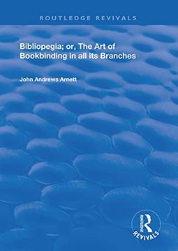 portada Bibliopegia: Or, the art of Bookbinding in all its Branches (Routledge Revivals) 