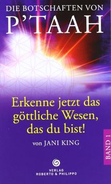 portada Die Botschaften von P'TAAH - Bd. 1: Erkenne jetzt das göttliche Wesen, das Du bist! (in German)