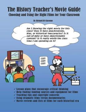 portada The History Teacher's Movie Guide: Choosing and Using the Right Films for Your Classroom (en Inglés)