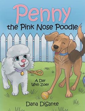 portada Penny the Pink Nose Poodle: A Day with Zoey (en Inglés)