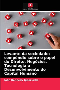 portada Levante da Sociedade: Compêndio Sobre o Papel do Direito, Negócios, Tecnologia e Desenvolvimento do Capital Humano (en Portugués)