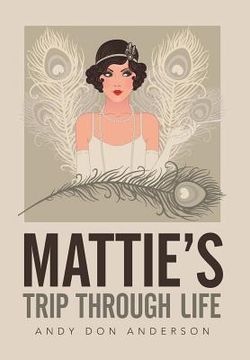 portada Mattie's Trip Through Life (in English)