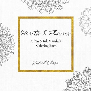 portada Hearts and Flowers: A Pen and Ink Mandala Coloring Book (en Inglés)