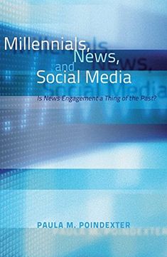 portada Millennials, News, and Social Media: Is News Engagement a Thing of the Past?