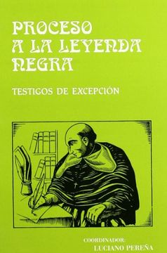 portada Proceso a la Leyenda Negra. Testigos de Excepcion - Catedra v Centenario nº 4 (in Spanish)