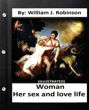 portada Woman : her sex and love life:By: William J. Robinson (ILLUSTRATED)