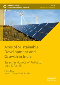 portada Axes of Sustainable Development and Growth in India: Essays in Honour of Professor Jyoti K. Parikh (in English)