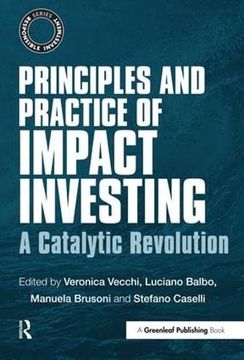 portada Principles and Practice of Impact Investing: A Catalytic Revolution (The Responsible Investment Series) (en Inglés)