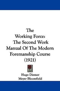 portada the working force: the second work manual of the modern foremanship course (1921) (en Inglés)