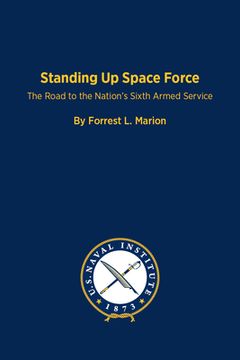 portada Standing Up Space Force: The Road to the Nation's Sixth Armed Service (en Inglés)