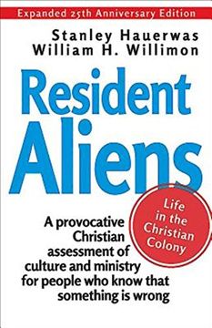 Resident Aliens: Life in the Christian Colony (Expanded 25th Anniversary Edition) (en Inglés)
