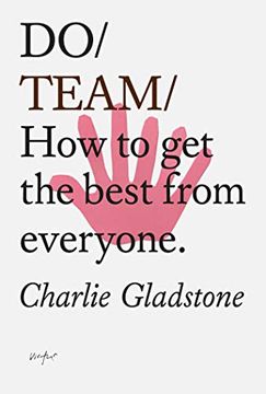 portada Do Team: How to get the Best From Everyone. (en Inglés)
