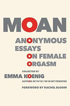 portada Moan: Anonymous Essays on Female Orgasm (en Inglés)