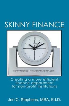 portada Skinny Finance: Creating a more efficient finance department for non-profit institutions (en Inglés)
