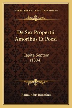 portada De Sex Propertii Amoribus Et Poesi: Capita Septem (1894) (in Latin)
