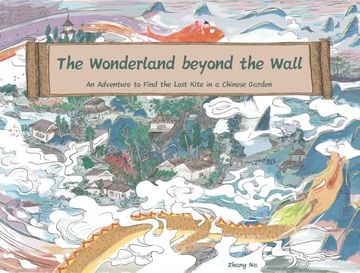 portada The Wonderland Beyond the Wall: An Adventure to Find the Lost Kite in a Chinese Garden (en Inglés)