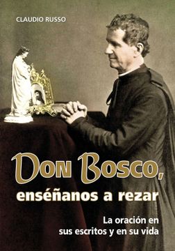 portada Don Bosco, Enséñanos a Rezar: La Oración en sus Escritos y en su Vida