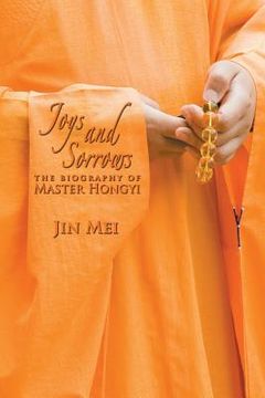 portada Joys and Sorrows: The Biography of Master Hongyi (en Inglés)