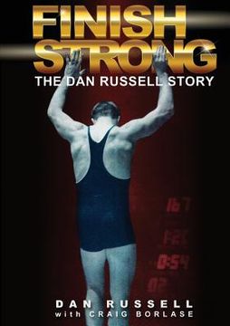 portada Finish Strong: The Dan Russell Story (en Inglés)