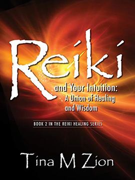 portada Reiki and Your Intuition: A Union of Healing and Wisdom (The Reiki Healing) (in English)