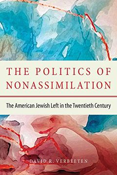 portada The Politics of Non-Assimilation: The American Jewish Left in the Twentieth Century