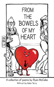portada From the Bowels of my Heart: A Collection of Poems by Ryan Mccabe With art by Aidan Terry (en Inglés)