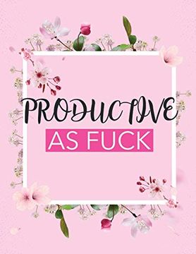 portada Productive as Fuck: Time Management Journal | Agenda Daily | Goal Setting | Weekly | Daily | Student Academic Planning | Daily Planner | Growth Tracker Workbook 