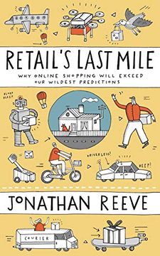 portada Retail'S Last Mile: Why Online Shopping Will Exceed our Wildest Predictions (in English)