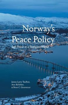 portada Norway's Peace Policy: Soft Power in a Turbulent World