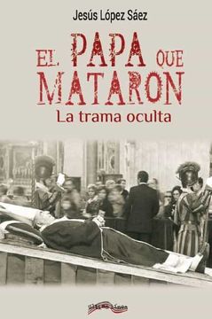 portada El Papa que Mataron: La Trama Oculta: 41 (Última Línea de Ensayo) (in Spanish)
