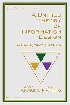 portada A Unified Theory of Information Design: Visuals, Text and Ethics (Baywood's Technical Communications) (en Inglés)