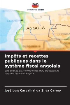 portada Impôts et recettes publiques dans le système fiscal angolais (en Francés)