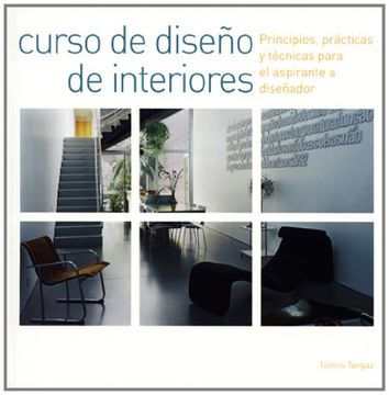 Libro Curso de Diseño de Interiores: Principios, Prácticas y Técnicas Para  el Aspirante a Diseñador (D De Tomris Tangaz - Buscalibre