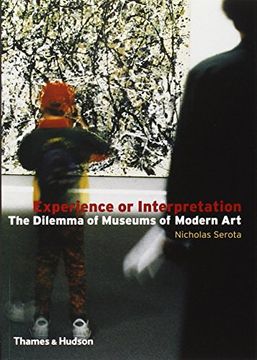 portada Experience or Interpretation: The Dilemma of Museums of Modern Art (Walter Neurath Memorial Lecture)