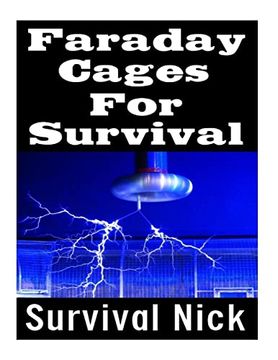 portada Faraday Cages for Survival: The Ultimate Beginner's Guide on What Faraday Cages Are, why you Need One, and how to Build it (in English)