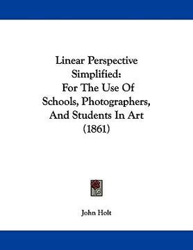 portada linear perspective simplified: for the use of schools, photographers, and students in art (1861) (in English)