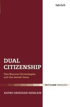 portada Dual Citizenship: Two-Natures Christologies and the Jewish Jesus (Paperback) (en Inglés)